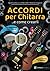 Accordi per Chitarra e Come...