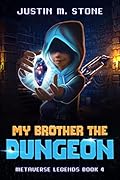 My Brother the Dungeon: An Early Reader LitRPG