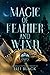 Magic of Feather and Wind: ...