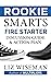 Rookie Smarts: Why Learning Beats Knowing in the New Game of Work