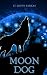 Moon Dog by J.T. Quinn Farkas