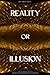 Reality or Illusion: Who’s ...