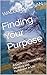 Finding Your Purpose by WALEED HASSAN