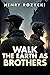 Walk the Earth as Brothers:...