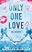 Only One Love (Only One #7)