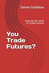 You Trade Futures?: Entering the world of Crypto Futures