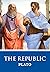 The Replublic: The Original Unabridged And Complete Edition (Plato Classics)