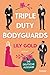 Triple Duty Bodyguards