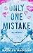 Only One Mistake (Only One #6)