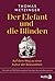 Der Elefant und die Blinden: Auf dem Weg zu einer Kultur der Bewusstheit | Mit mehr als 500 Erfahrungsberichten über das reine Bewusstsein (German Edition)