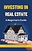 Investing in Real Estate: A...