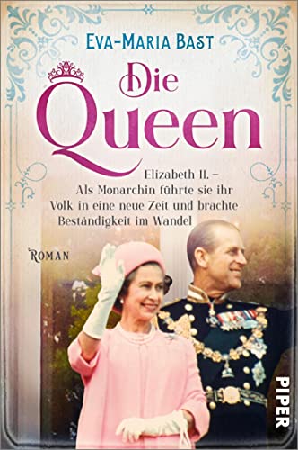 Die Queen: Elizabeth II. – Als Monarchin führte sie ihr Volk in eine neue Zeit und brachte Beständigkeit im Wandel | Romanbiografie (German Edition)