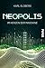 Neopolis – Im Herzen der Maschine (Neopolis, #2)