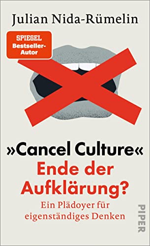 »Cancel Culture« – Ende der Aufklärung?: Ein Plädoyer für eigenständiges Denken (German Edition)