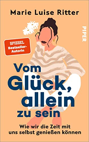 Vom Glück, allein zu sein: Wie wir die Zeit mit uns selbst genießen können (Kindle Edition)