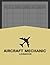 Aircraft Mechanic Logbook: ...