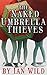 The Naked Umbrella Thieves:...