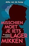 Misschien moet je iets lager mikken by Milio van de Kamp