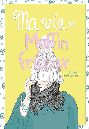 Ma vie de muffin frileux (Ma vie de gâteau sec, #7)