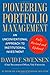 Pioneering Portfolio Management: An Unconventional Approach to Institutional Investment, Fully Revised and Updated