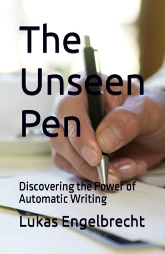The Unseen Pen: Discovering the Power of Automatic Writing (Paperback)
