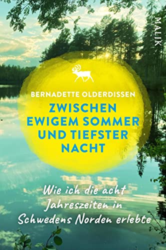 Zwischen ewigem Sommer und tiefster Nacht: Wie ich die acht Jahreszeiten in Schwedens Norden erlebte | Vom Ankommen in der Natur Schwedisch-Lapplands (German Edition)