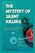 The Mystery Of Silent Kille...