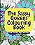 The Sassy Queens Colouring Book by Liz Chapman