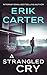 A Strangled Cry (Silence Jones Thrillers #9)
