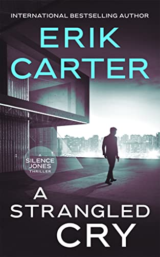 A Strangled Cry (Silence Jones Thrillers #9)