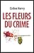 Les fleurs du crime: histoi...