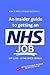 An Insider’s guide to an NHS JOB: How to Apply & Interview Successfully (BETTER LEADERS = BETTER SERVICES)