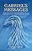 Gabriel's Messages by Cyndi Smith