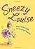 Sneezy Louise (Picture Book)