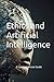 Ethics and Artificial Intelligence: A Comprehensive Guide