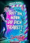 Tritt ein, wenn du dich traust! (German Edition) Tritt ein, wenn du dich traust! (German Edition)