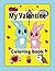 My Valentine Coloring Book