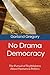 No Drama Democracy: In Purs...