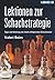 Lektionen zur Schachstrategie (German Edition)