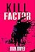 KILL FACTOR
