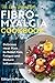 The Easy Ingredients Fibromyalgia Cookbook: Delicious Meal Plan to Relief Pain, Fatigue and Reduce Inflammation