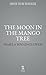 The Moon in the Mango Tree