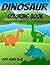 Dinosaur Coloring Book: Din...