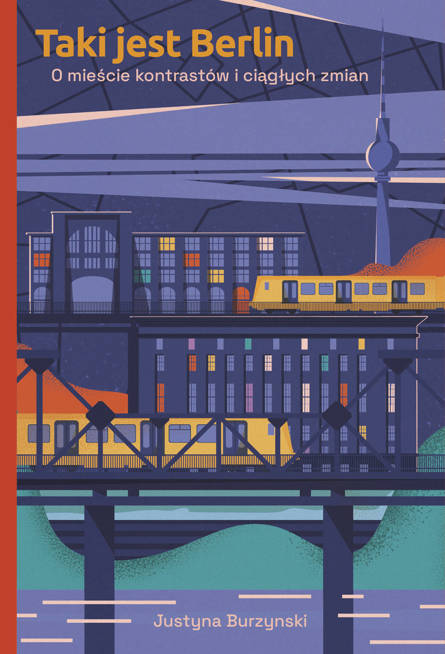 Taki jest Berlin. O mieście kontrastów i ciągłych zmian (Paperback)