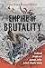 Empire of Brutality: Enslaved People and Animals in the British Atlantic World