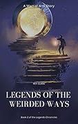 Legends of the Weirded Ways