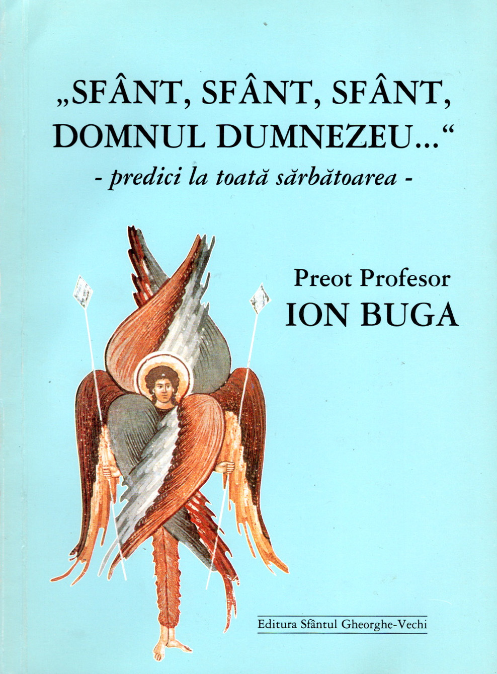 „Sfant, Sfant, Sfant, Domnul Dumnezeu...“: predici la toata sarbatoarea