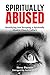 Spiritually Abused by Steve  Pierson