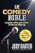 Le Comedy Bible: Le guide u...