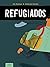 Refugiados (Spanish Edition)